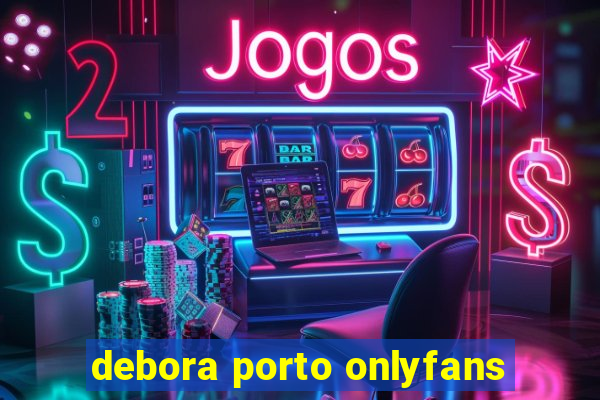 debora porto onlyfans